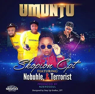Skopion Cpt Feat. Nobuhle & Terrorist – Umuntu