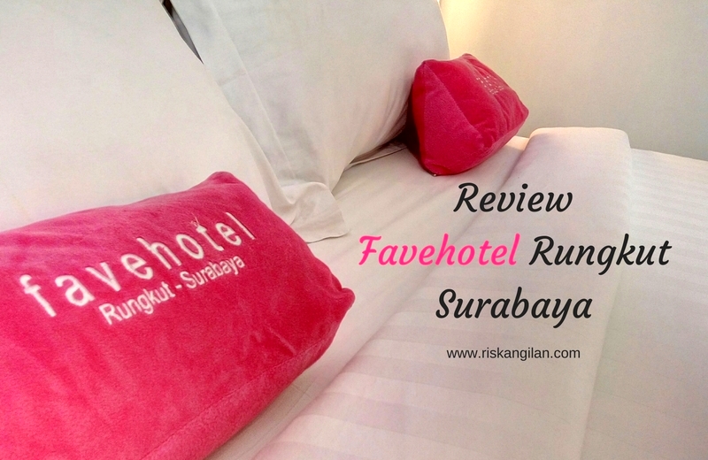 Review Favehotel Rungkut Surabaya Riska Ngilan