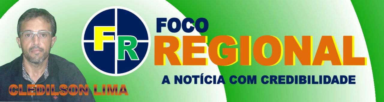 FOCO REGIONAL | BLOG DO CLEDILSOM LIMA