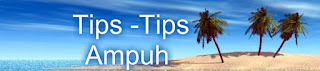 Tips-Tips Ampuh