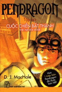 Pendragon Tập 3: Cuộc Chiến Bất Thành - D. J. MacHale