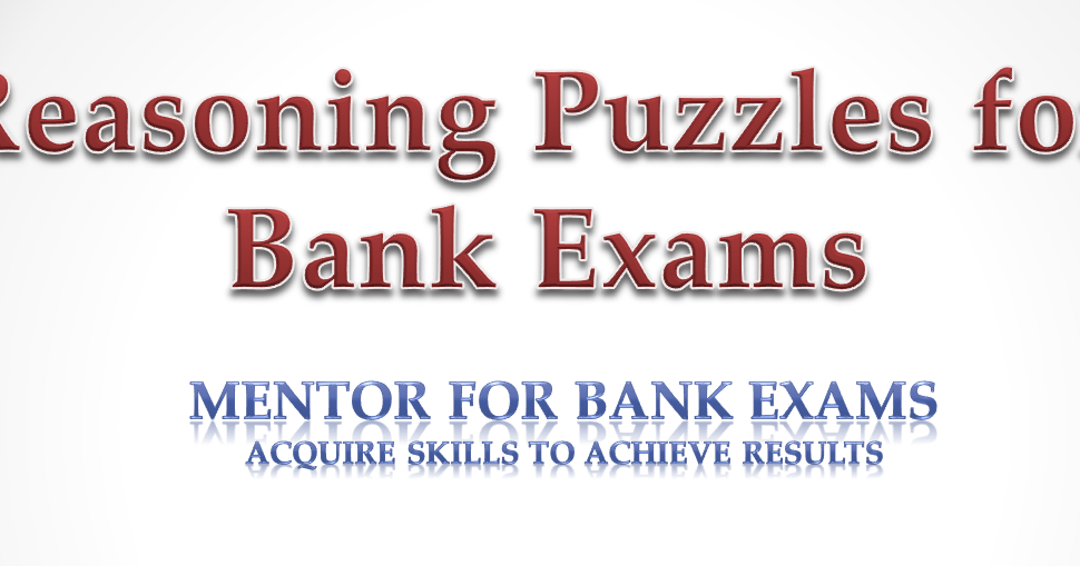 Reasoning Puzzles for Bank Exams Mentor for Bank Exams SBI PO IBPS