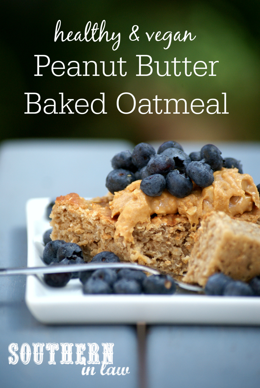Southern In Law Recipe Healthy Peanut Butter Baked Oatmeal (Vegan)