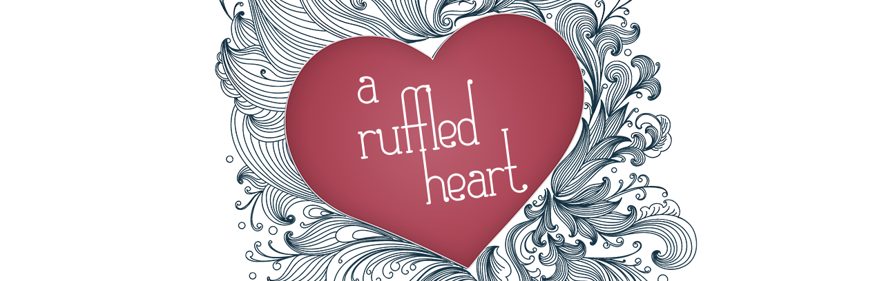 A Ruffled Heart