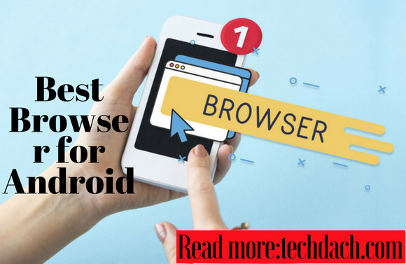 Best Browser for Android Best Browser for Android
