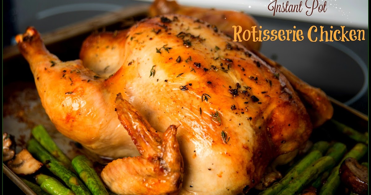 Sew what's cooking with Joan! Instant Pot Rotisserie Chicken