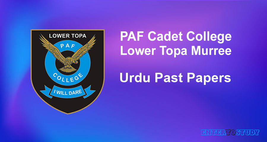 Urdu Past Papers PAF Cadet College Lower Topa Urdu Past Papers PAF Cadet College Lower Topa