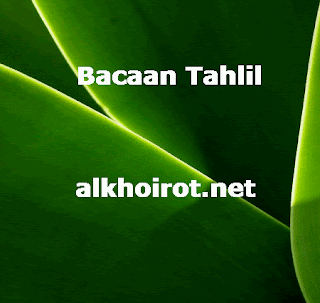 Bacaan Tahlil dan Doa Lengkap