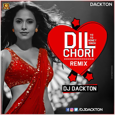 Dil Chori Remix (Yo Yo Honey Singh) – DJ Dackton