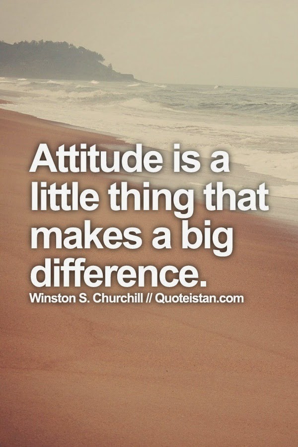 #Attitude is a little thing that makes a big difference.