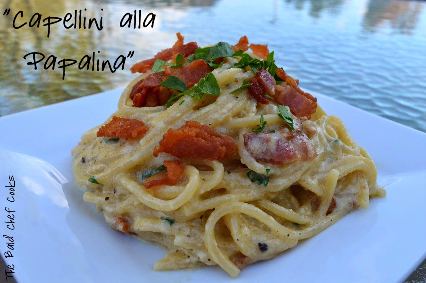 The Bald Chef Cooks!: Capellini alla Papalina