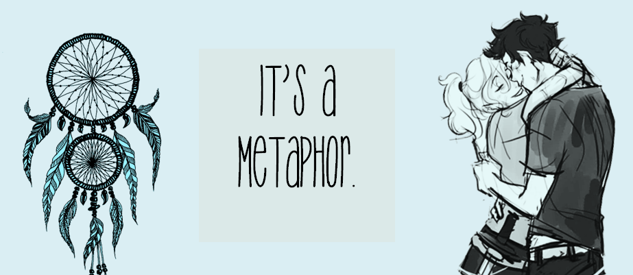 It's a metaphor ♥