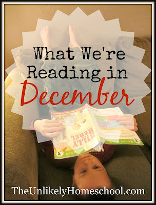 What we're reading in December-take a peek at our bookshelves this month. The Unlikely Homeschool