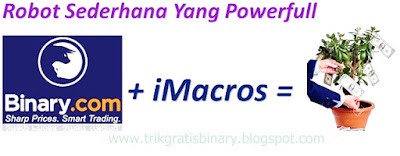 iMacros merupakan sebuah tool yang disediakan oleh google yang berfungsi untuk merekam seg Robot Imacros Otomatis Terbaru Binary.com