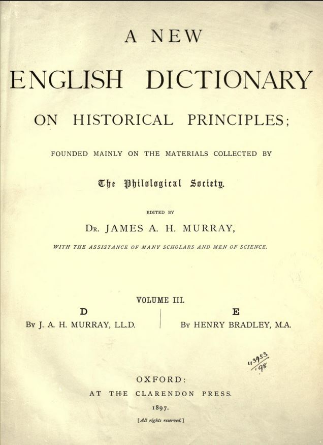 The new english dictionary. A New English Dictionary on historical principles. The History Dictionary.