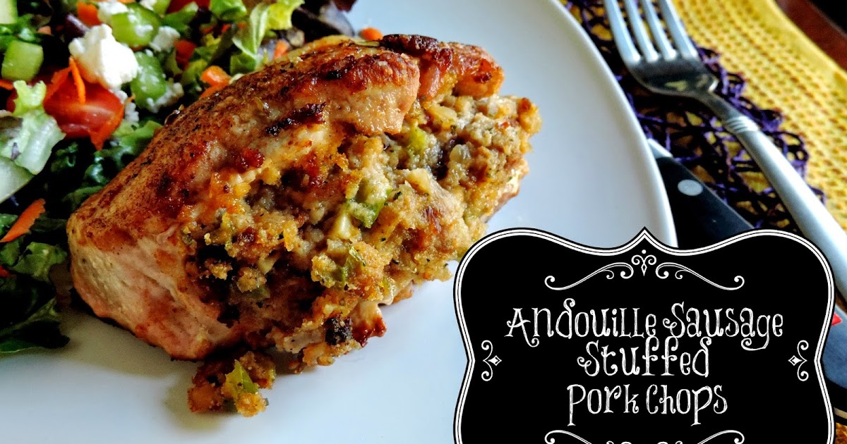Andouille Sausage Stuffed Pork Chops The Kitchen Wife