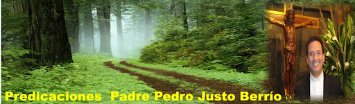 Predicaciones Padre Pedro Justo Berrío Bolívar