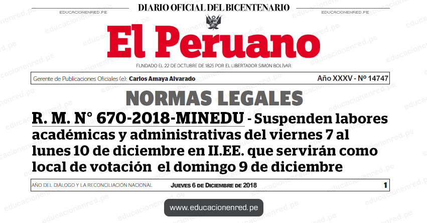 R. M. N° 670-2018-MINEDU - Disponen la suspensión de labores académicas y administrativas del viernes 7 al lunes 10 de diciembre en instituciones educativas que servirán como local de votación en el Referéndum Nacional y la Segunda Elección del proceso de Elecciones Regionales del domingo 9 de diciembre - www.minedu.gob.pe R. M. N° 670-2018-MINEDU - Disponen la suspensión de labores académicas y administrativas del viernes 7 al lunes 10 de diciembre en instituciones educativas que servirán como local de votación en el Referéndum Nacional y la Segunda Elección del proceso de Elecciones Regionales del domingo 9 de diciembre - www.minedu.gob.pe