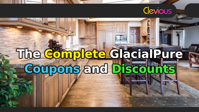 The Complete GlacialPure Coupons & Discounts - Clevious Coupons