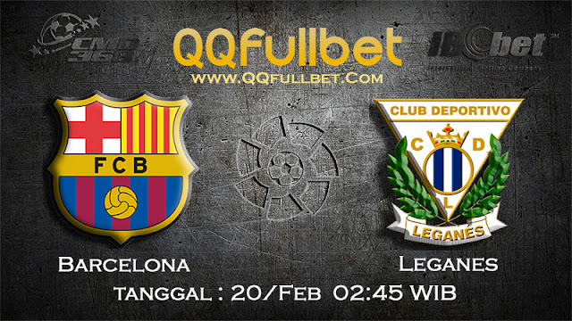 PREDIKSIBOLA - PREDIKSI TARUHAN BARCELONA VS LEGANES 20 FEBRUARY 2017 (LA LIGA SPANYOL)
