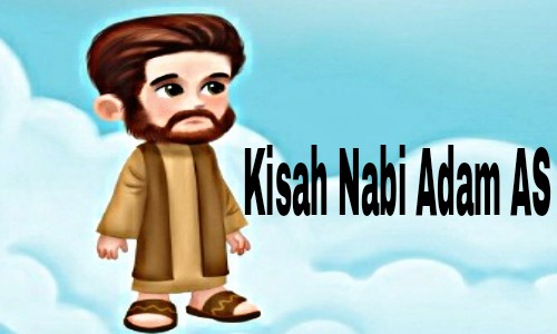 Kisah Nabi Adam Kisah Nabi Adam