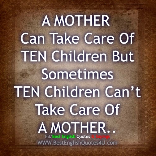  A MOTHER Can Take Care Of TEN Children But...