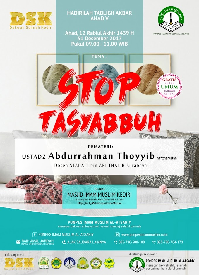 Info Kajian Sunnah Kediri: Materi Stop Tasyabbuh - bersama ustadz Abdurrahman Thoyyib (31 Desember 2017)