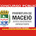 Encerra hoje, dia 11 de maio, as inscrições para o processo seletivo da Prefeitura de Maceió-AL. São 427 vagas temporárias e haverá apenas prova de títulos. Confira aqui todos os cargos em disputa e o edital do concurso