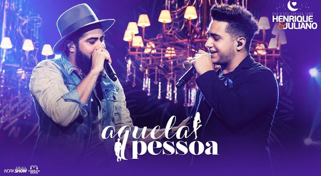 Henrique e Juliano - Aquela Pessoa Henrique e Juliano - Aquela Pessoa