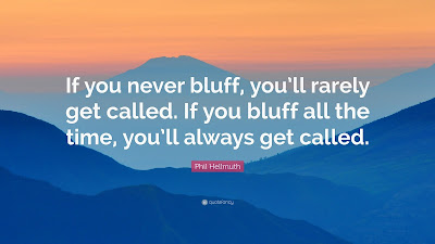 1554277-Phil-Hellmuth-Quote-If-you-never-bluff-you-ll-rarely-get-called-If.jpg