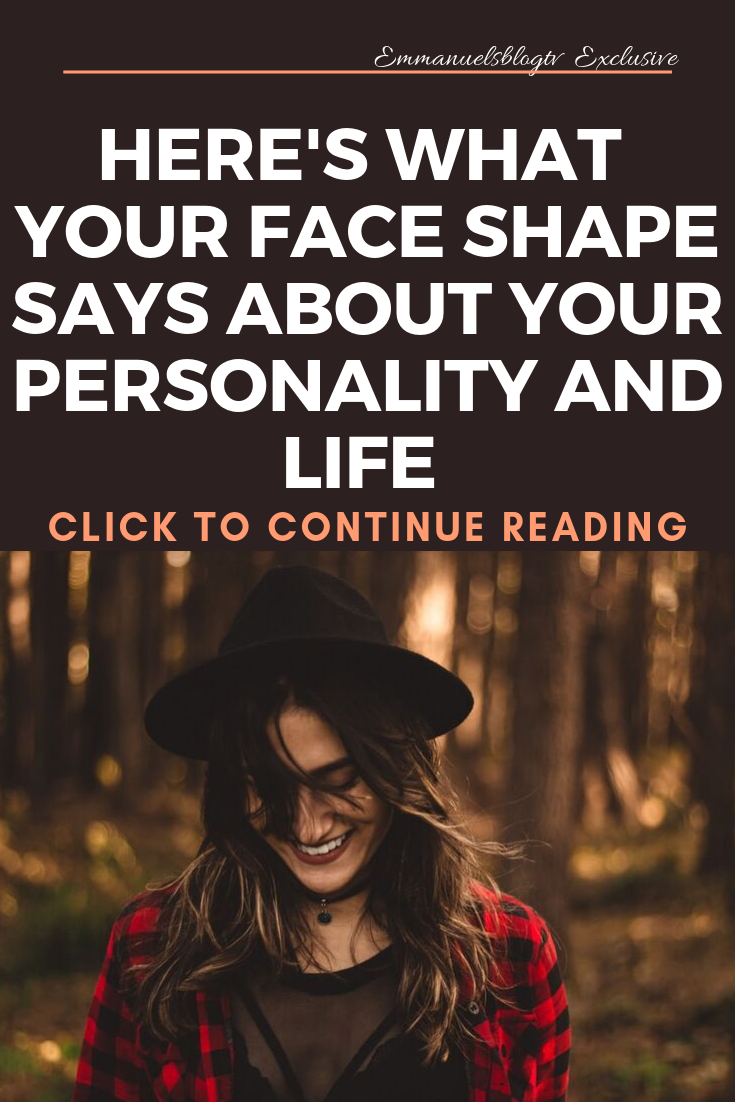 Here's What Your Face Shape Says About Your Personality And Life