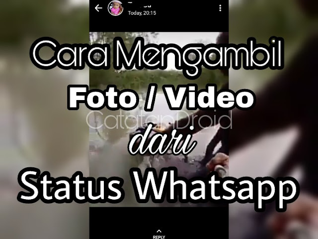 3 Cara Mengambil Foto Dan Video dari Status Whatsapp Teman