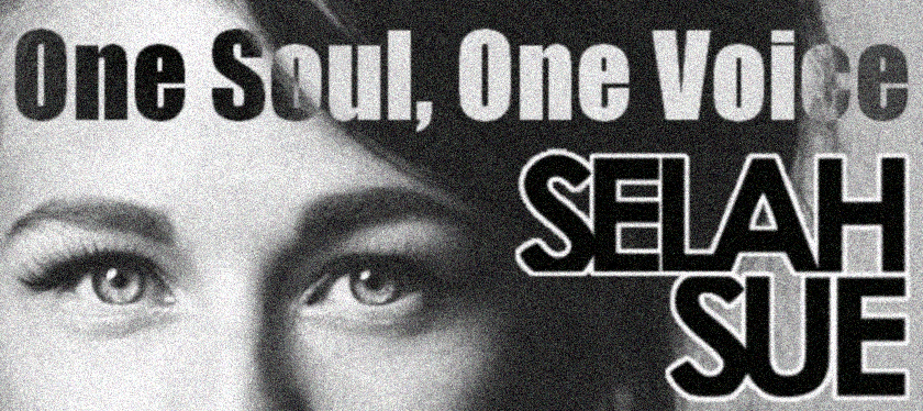 One soul, one voice, Selah Sue ♪♫ 100% Selah Sue, 200% fan ♫♪