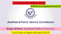 Jharkhand Public Service Commission Recruitment 2018-Assistant Public Prosecutor