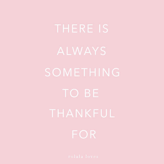 There Is Always Something To Be Thankful For | rolala loves