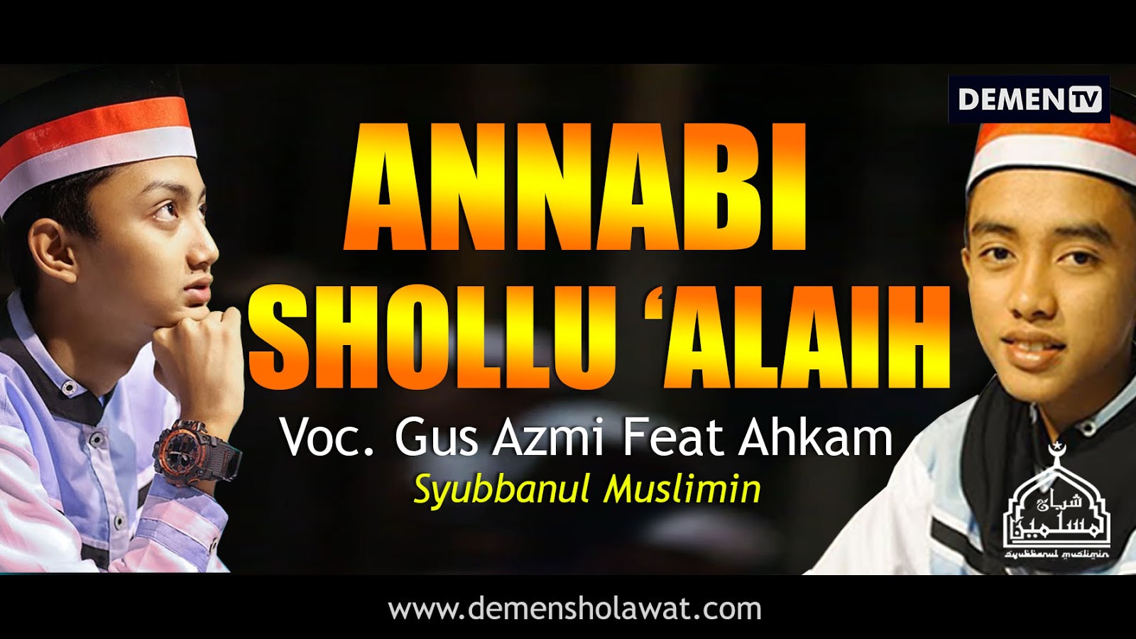 Lirik Annabi Shollu Alaih Syubbanul Muslimin Download