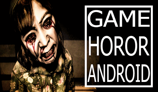 Download Game Horor untuk Android Game horor android