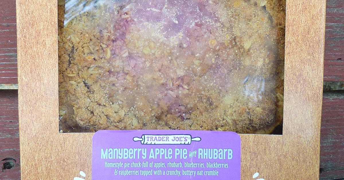 What's Good at Trader Joe's? Trader Joe's Manyberry Apple Pie with Rhubarb Fruit Crumble Pie