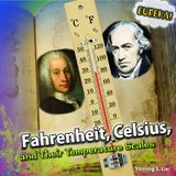 Fahrenheit, Celsius, and Their Temperature Scales (Eureka!), by Yoming S. Lin. Publisher: Powerkids Pr; 1 edition (August 15, 2011) Image: Fahrenheit, Celsius, and Their Temperature Scales