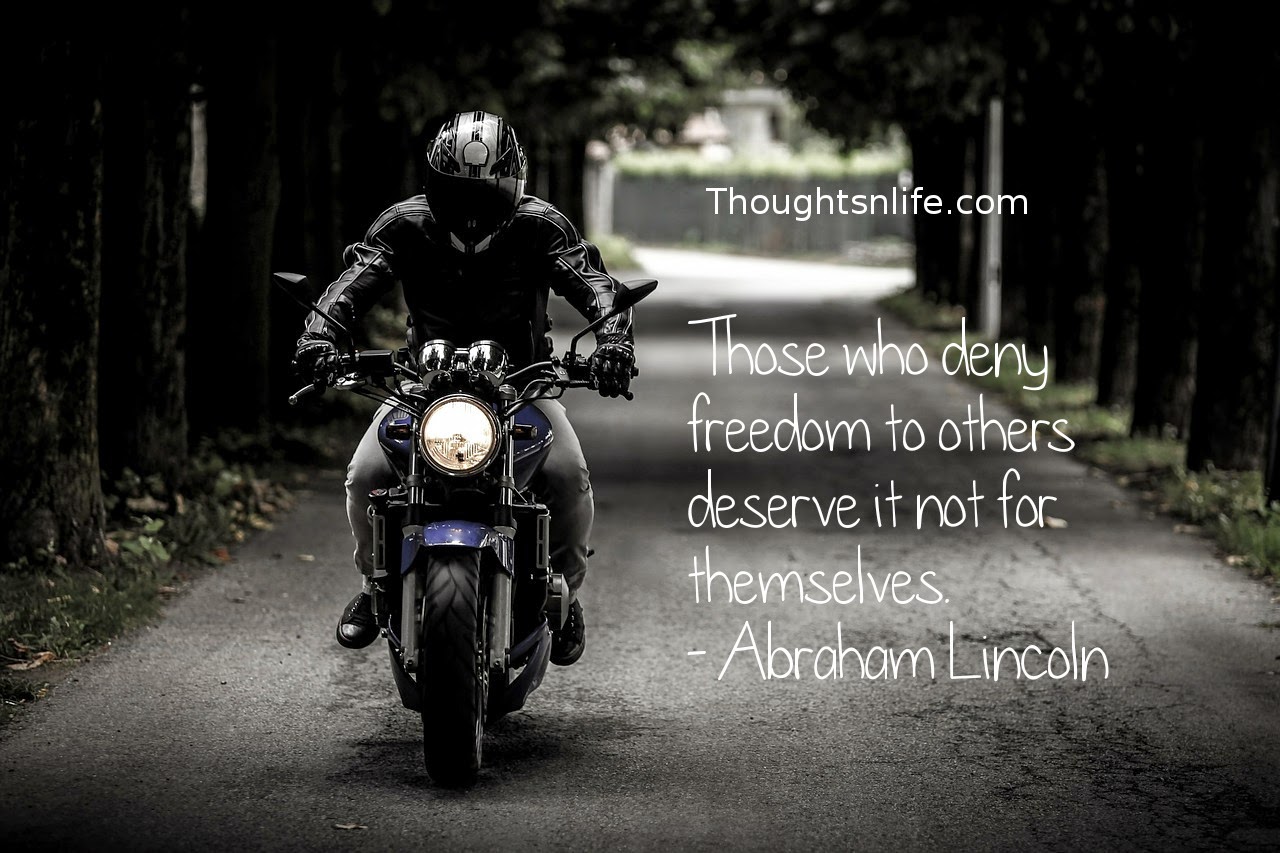 Thoughtsnlife.com: Those who deny freedom to others deserve it not for themselves. - Abraham Lincoln