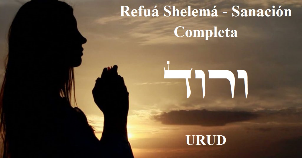 Kabbalah y Torah en Expansión REFUÁ SHELEMÁ SANACIÓN COMPLETA