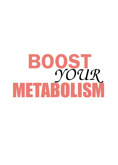 How to Boost your Metabolism