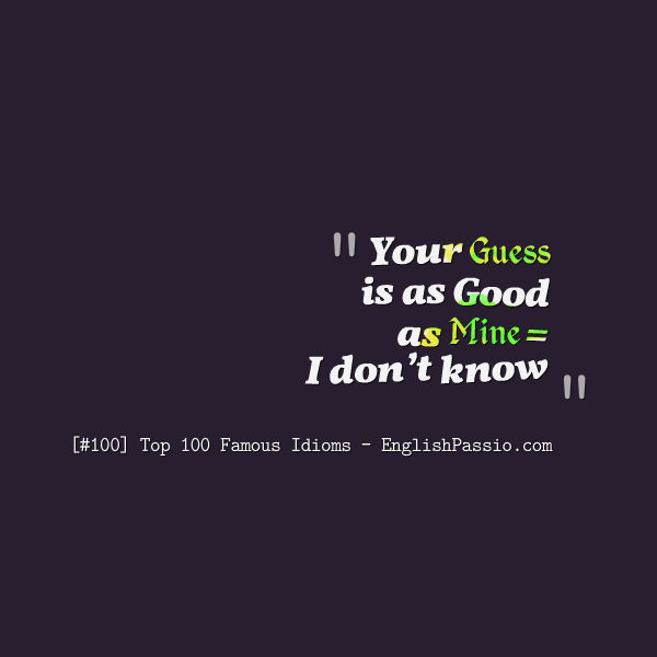 #100: Your guess is as good as mine [Top 100 | English Passio