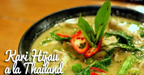 Kari Ayam Hijau Thai Bumbu Lokal  Resep Masakan Praktis 