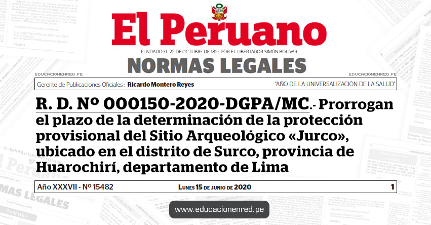R. D. Nº 000150-2020-DGPA/MC.- Prorrogan el plazo de la determinación de la protección provisional del Sitio Arqueológico «Jurco», ubicado en el distrito de Surco, provincia de Huarochirí, departamento de Lima R. D. Nº 000150-2020-DGPA/MC.- Prorrogan el plazo de la determinación de la protección provisional del Sitio Arqueológico «Jurco», ubicado en el distrito de Surco, provincia de Huarochirí, departamento de Lima