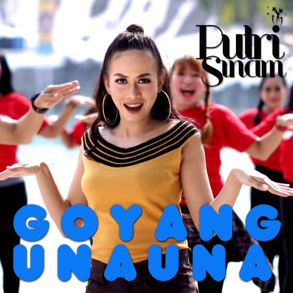 Putri Sinam - Goyang Una-Una