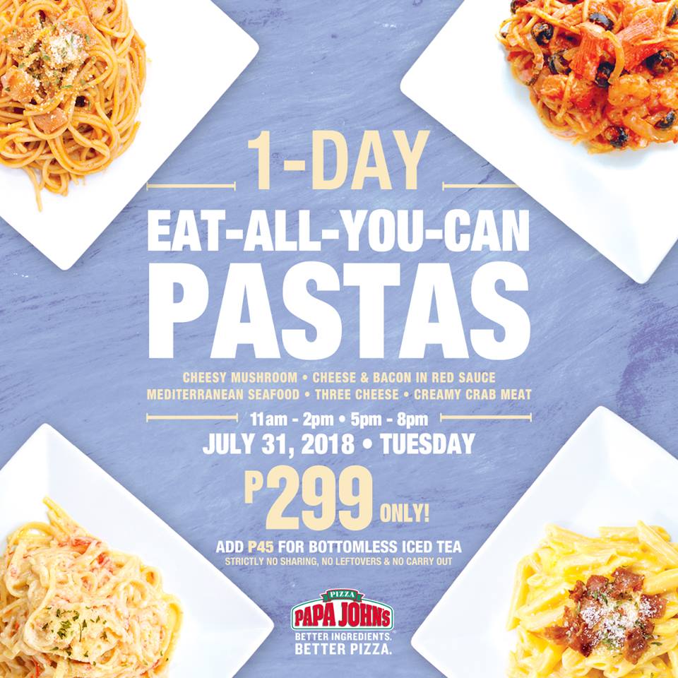 Manila Shopper Papa John's UnliPasta Promo July 31 2018 + 50 OFF