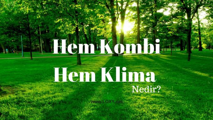 hem kombi hem klima hem kombi hem klima