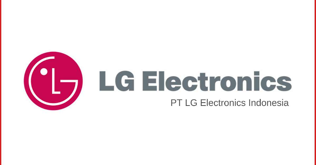 Lowongan Kerja PT LG Electronics Indonesia 2019