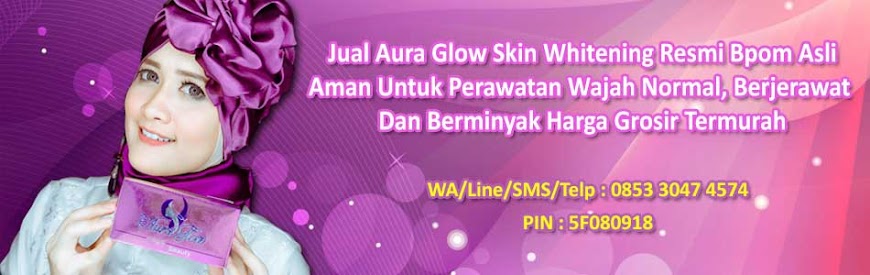 Online shop produk aura glow skin care bpom ori aman tanpa efek samping harga distributor termurah